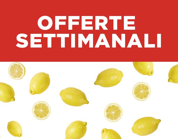 OFFERTE SETTIMANALI SUPER FRESCHE